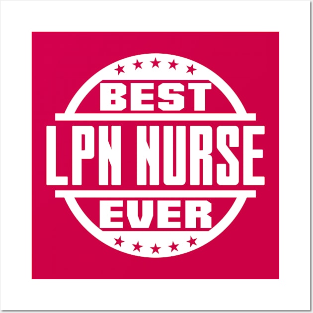 Best LPN Nurse Ever Wall Art by colorsplash